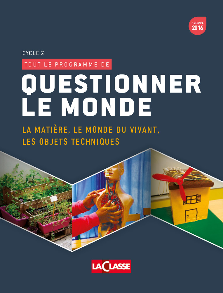 Tout Le Programme De Questionner Le Monde Tome 1 Laclasse Fr