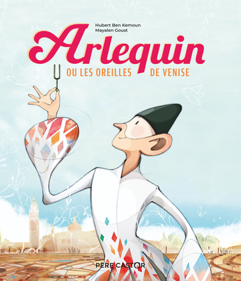 Arlequin ou les oreilles de Venise d'Hubert Ben Kemoun