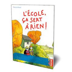 L'école, ça sert à rien !