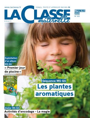 La Classe maternelle n°331 Mars-Avril 2025